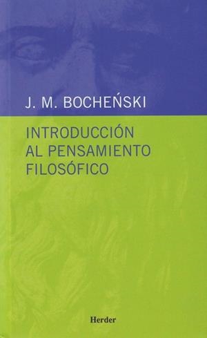 INTRODUCCION AL PENSAMIENTO FILOSOFICO | 9788425409066 | Bochenski, Joseph M. | Llibreria La Gralla | Librería online de Granollers
