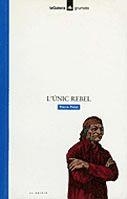 UNIC REBEL,L' (GRUMETS BLAU 83) | 9788424681838 | PELOT, PIERRE | Llibreria La Gralla | Llibreria online de Granollers