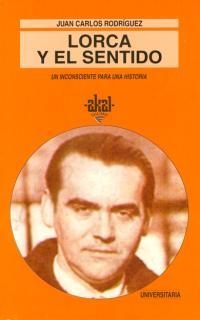 LORCA Y EL SENTIDO | 9788446004257 | RODRIGUEZ, JUAN CARLOS | Llibreria La Gralla | Librería online de Granollers