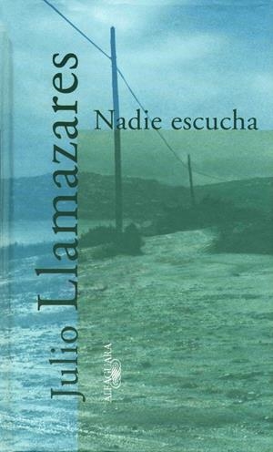NADIE ESCUCHA | 9788420481807 | LLAMAZARES, JULIO | Llibreria La Gralla | Librería online de Granollers