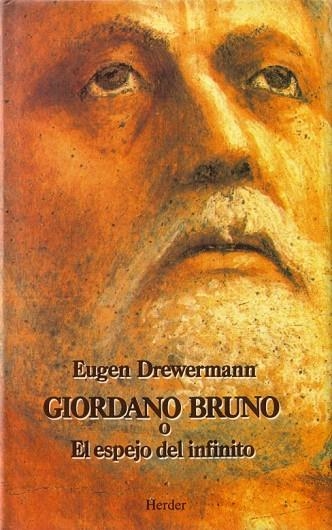 GIORDANO BRUNO O EL ESPEJO DEL INFINITO | 9788425418969 | DREWERMANN, EUGEN | Llibreria La Gralla | Librería online de Granollers