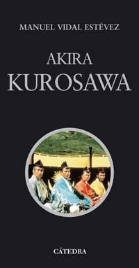 AKIRA KUROSAWA | 9788437611310 | Vidal Estévez, Manuel | Llibreria La Gralla | Llibreria online de Granollers