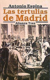 TERTULIAS DE MADRID, LAS | 9788420632797 | ESPINA, ANTONIO | Llibreria La Gralla | Llibreria online de Granollers