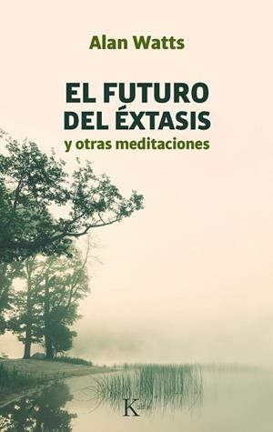 FUTURO DEL EXTASIS, EL Y OTRAS MEDITACIONES | 9788472453142 | WATTS, ALAN | Llibreria La Gralla | Librería online de Granollers