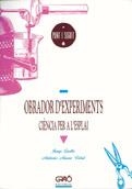OBRADOR D'EXPERIMENTS: CIENCIA PER A L'ESPLAI | 9788478270262 | CUELLO, JOSEP | Llibreria La Gralla | Librería online de Granollers