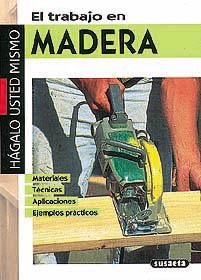 TRABAJO EN MADERA, EL.HAGALO USTED MISMO | 9788430575220 | SUSAETA, EQUIPO | Llibreria La Gralla | Llibreria online de Granollers