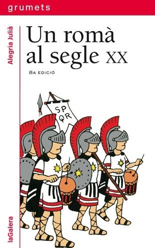 ROMA AL SEGLE XX, UN (GRUMETS VERMELL 85) | 9788424681852 | JULIA, ALEGRIA | Llibreria La Gralla | Librería online de Granollers