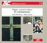 RELIGIO SOCIETAT I CULTURA EL CRISTINAISME (BIB CLASSE 74) | 9788478271146 | OJUEL SOLSONA, MARIA/MARTÍNEZ MARTÍNEZ, LLUÍS | Llibreria La Gralla | Llibreria online de Granollers