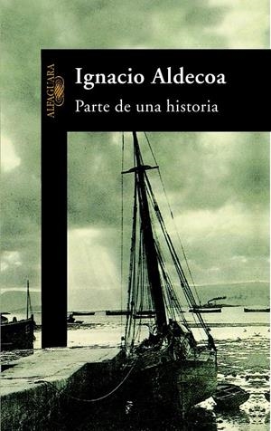 PARTE DE UNA HISTORIA | 9788420481784 | ALDECOA, IGNACIO | Llibreria La Gralla | Llibreria online de Granollers