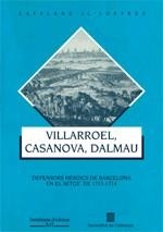 VILLARROEL, CASANOVA, DALMAU .DEFENSORS HEROICS DE | 9788439333456 | CARRERAS I BULBENA , JOSEP RAFAEL | Llibreria La Gralla | Librería online de Granollers