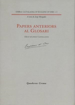 PAPERS ANTERIORS AL GLOSSARI | 9788477270935 | D'ORS, EUGENI | Llibreria La Gralla | Llibreria online de Granollers