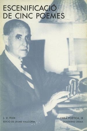 ESCENIFICACIO DE CINC POEMES | 9788477271093 | FOIX, J.V. | Llibreria La Gralla | Librería online de Granollers