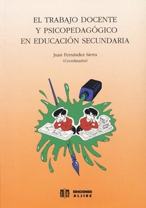 TRABAJO DOCENTE Y PSICOPEDAGOGICO EN EDUCACION SEC | 9788487767395 | FERNANDEZ SIERRA, JUAN | Llibreria La Gralla | Llibreria online de Granollers