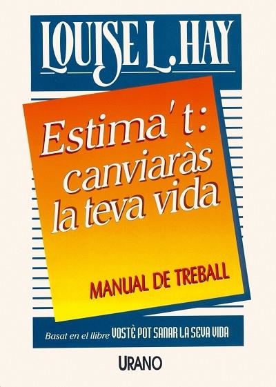 ESTIMA'T: CANVIARAS LA TEVA VIDA | 9788479531072 | HAY, LOUISE L. | Llibreria La Gralla | Librería online de Granollers