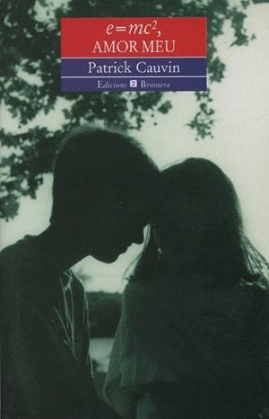 E=MC2, AMOR MEU | 9788476602362 | CAUVIN, PATRICK | Llibreria La Gralla | Llibreria online de Granollers