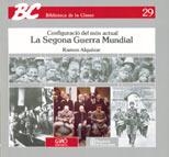 CONFIGURACIO DEL MON ACTUAL LA 2ª GUERRA MUN(BIB CLASSE 29) | 9788485729746 | ALQUEZAR, RAMON | Llibreria La Gralla | Librería online de Granollers