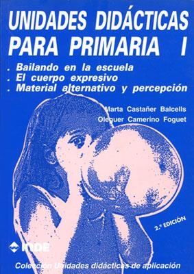 UNIDADES DIDACTICAS PARA PRIMARIA I | 9788487330100 | Castañer Balcells, Marta ; Camerino Foguet, Olegue | Llibreria La Gralla | Librería online de Granollers