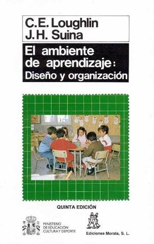 AMBIENTE DE APRENDIZAJE, EL : DISEÑO Y ORGANIZACI | 9788471123169 | Loughlin, C. E. ; Suina, J. H. | Llibreria La Gralla | Librería online de Granollers