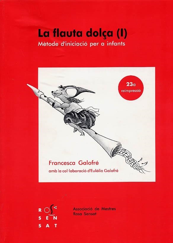FLAUTA DOLÇA 1, LA. METODE D'INICIACIO PER A INFANTS | 9788485008353 | Galofrü i Mora, Francesca | Llibreria La Gralla | Llibreria online de Granollers