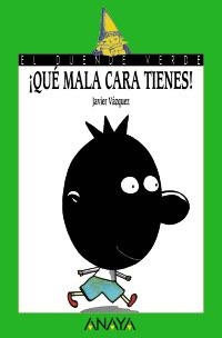 QUE MALA CARA TIENES | 9788420767024 | VAZQUEZ, JAVIER | Llibreria La Gralla | Librería online de Granollers