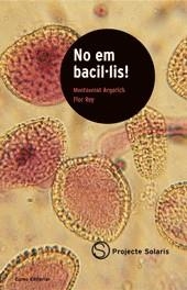 NO EM BACIL·LIS (PROJECTE SOLARIS 5) | 9788476021897 | ARGERICH I TARRES, MONTSERRAT | Llibreria La Gralla | Llibreria online de Granollers