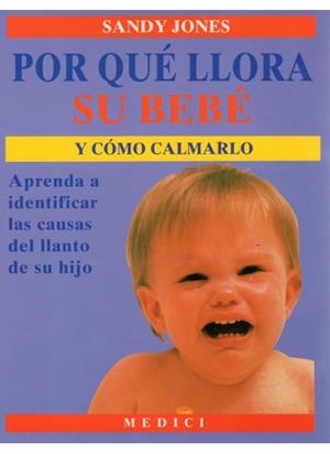POR QUE LLORA SU BEBE Y COMO CALMARLO. APRENDA A I | 9788486193591 | JONES, SANDY | Llibreria La Gralla | Librería online de Granollers