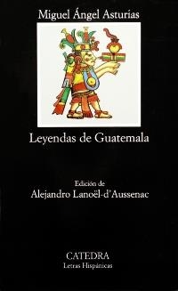 LEYENDAS DE GUATEMALA | 9788437613536 | ASTURIAS, MIGUEL ANGEL | Llibreria La Gralla | Librería online de Granollers