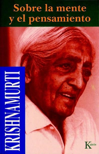 SOBRE LA MENTE Y EL PENSAMIENTO | 9788472453531 | KRISHNAMURTI | Llibreria La Gralla | Llibreria online de Granollers