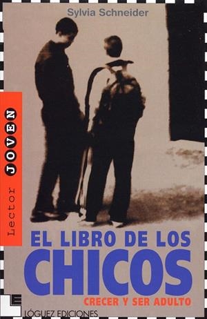 LIBRO DE LOS CHICOS, EL. CRECER Y SER ADULTO | 9788485334827 | SCHNEIDER, SYLVIA | Llibreria La Gralla | Librería online de Granollers