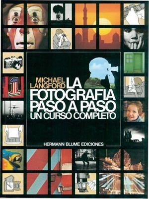 FOTOGRAFIA PASO A PASO, LA | 9788487756016 | Langford, Michael J. | Llibreria La Gralla | Librería online de Granollers