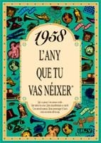 1958: L'ANY QUE TU VAS NEIXER | 9788488907431 | COLLADO BASCOMPTE, ROSA | Llibreria La Gralla | Librería online de Granollers