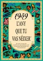 1959: L'ANY QUE TU VAS NEIXER | 9788488907448 | COLLADO BASCOMPTE, ROSA | Llibreria La Gralla | Librería online de Granollers