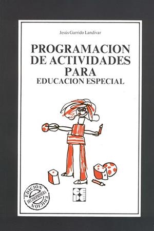 PROGRAMACION DE ACTIVIDADES PARA EDUCACION ESPECIA | 9788486235857 | GARRIDO LANDIVAR, JESUS | Llibreria La Gralla | Librería online de Granollers