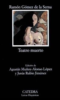TEATRO MUERTO | 9788437613727 | GOMEZ DE LA SERNA, RAMON | Llibreria La Gralla | Librería online de Granollers