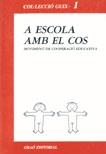 A ESCOLA AMB EL COS | 9788485729388 | A.A.D.D. | Llibreria La Gralla | Librería online de Granollers