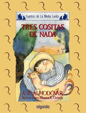 TRES COSITAS DE NADA | 9788476472644 | Rodríguez Almodóvar, Antonio | Llibreria La Gralla | Librería online de Granollers