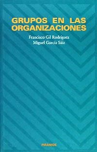 GRUPOS EN LAS ORGANIZACIONES | 9788436809657 | GIL RODRIGUEZ, FRANCISCO | Llibreria La Gralla | Librería online de Granollers