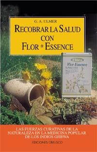 RECOBRAR LA SALUD CON FLOR ESSENCE | 9788477204671 | ULMER,G.A. | Llibreria La Gralla | Llibreria online de Granollers