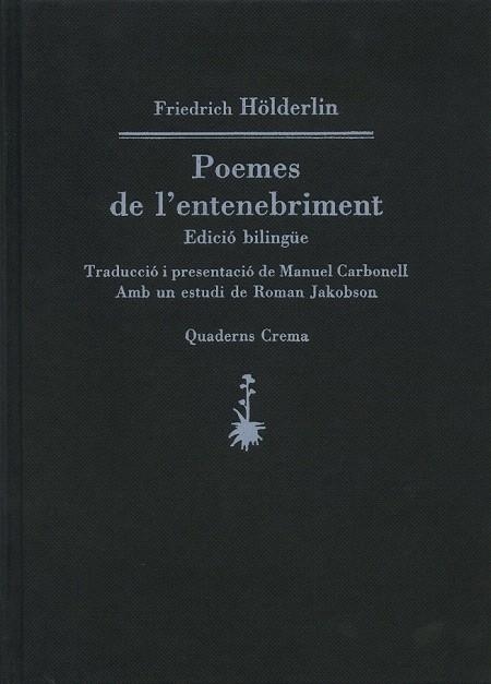 POEMES DE L'ENTENEBRIMENT EDICIO BILINGUE | 9788477271604 | HOLDERLIN, FRIEDRICH | Llibreria La Gralla | Llibreria online de Granollers