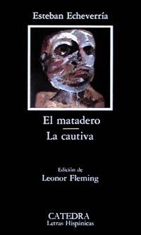 MATADERO,EL-LA CAUTIVA | 9788437606170 | ECHEVARRIA, ESTEBAN | Llibreria La Gralla | Librería online de Granollers