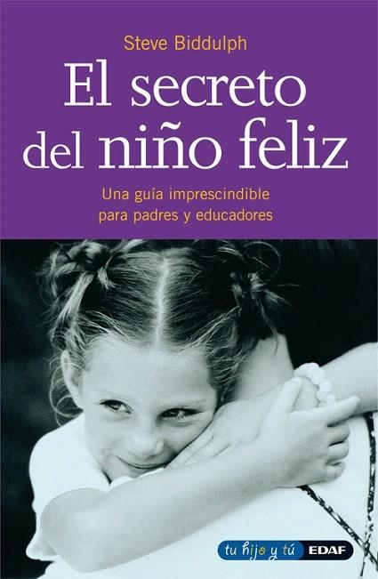 SECRETO DEL NIÑO FELIZ, EL | 9788441400306 | BIDDULPH, STEVE | Llibreria La Gralla | Llibreria online de Granollers