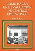COMO HACER UNA EVALUACION DE CENTROS EDUCATIVOS | 9788427711532 | RUIZ,JOSE | Llibreria La Gralla | Llibreria online de Granollers