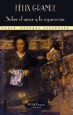 SOBRE EL AMOR Y LA SEPARACION | 9788477021582 | GRANDE,FELIX | Llibreria La Gralla | Librería online de Granollers