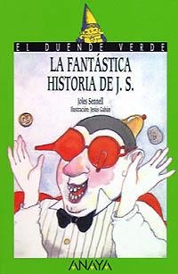 FANTASTICA HISTORIA DE J.S | 9788420769752 | SENNELL, JOLES | Llibreria La Gralla | Llibreria online de Granollers