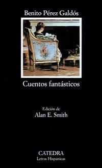 CUENTOS FANTASTICOS | 9788437614144 | PEREZ GALDOS, BENITO | Llibreria La Gralla | Llibreria online de Granollers