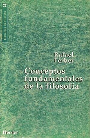 CONCEPTOS FUNDAMENTALES DE LA FILOSOFIA | 9788425419300 | FERBER, RAFAEL | Llibreria La Gralla | Librería online de Granollers