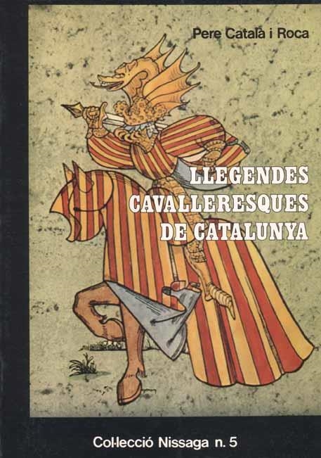 LLEGENDES CAVALLERESQUES DE CATALUNYA | 9788423202423 | CATALA I ROCA, PERE | Llibreria La Gralla | Librería online de Granollers