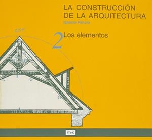 CONSTRUCCION DE LA ARQUITECTURA,LA.2 LOS ELEMENTOS | 9788478532933 | PARICIO,IGNACIO | Llibreria La Gralla | Llibreria online de Granollers