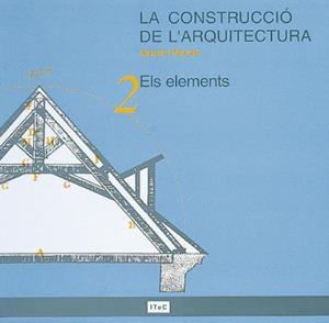 CONSTRUCCIO DE LA ARQUITECTURA,LA.2 ELS ELEMENTS | 9788478532940 | PARICIO,IGNACIO | Llibreria La Gralla | Llibreria online de Granollers