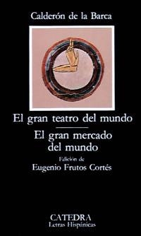 GRAN TEATRO DEL MUNDO,EL.EL GRAN MERCADO DEL MUNDO | 9788437600291 | CALDERON DE LA BARCA, PEDRO | Llibreria La Gralla | Llibreria online de Granollers